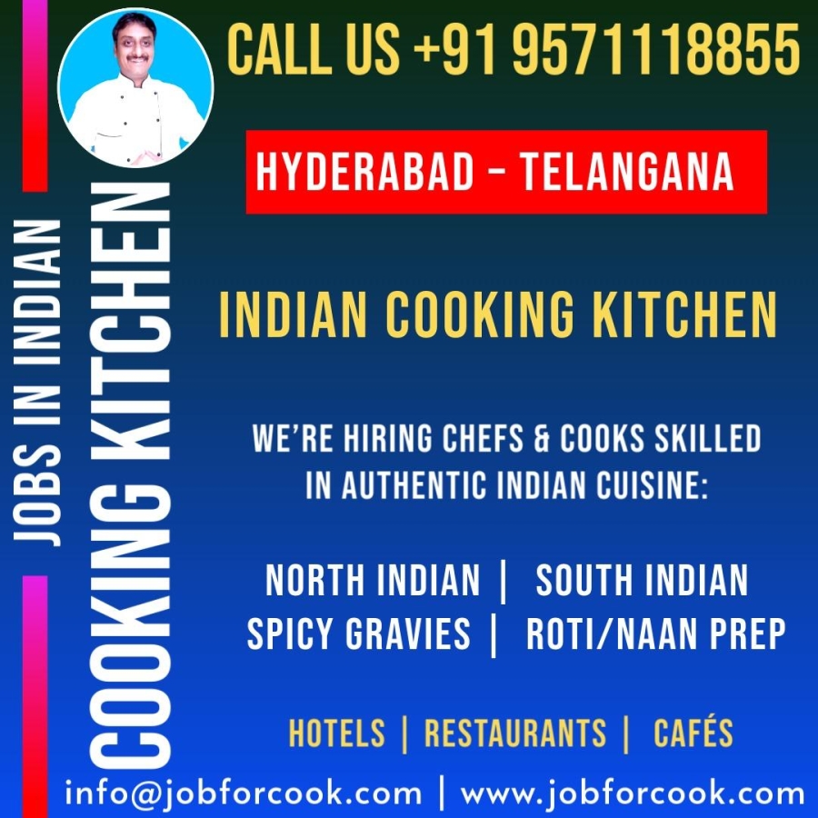 Hyderabad, kitchen and restaurant latest Indian cook jobs update.